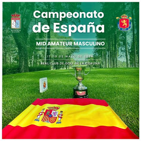 El Real Club De Golf De La Coru A Sede Del Campeonato De Espa A Mid