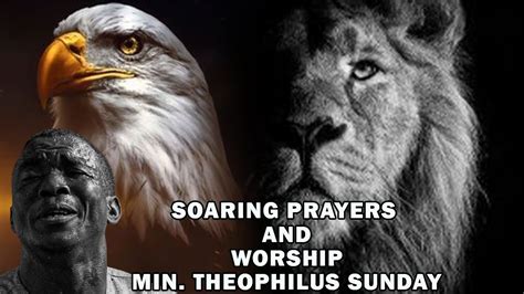 SOARING PRAYERS AND WORSHIP MIN THEOPHILUS SUNDAY YouTube