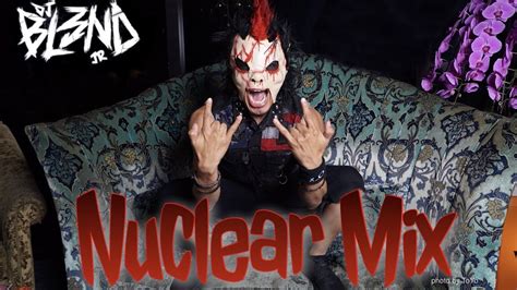 Nuclear Mix Dj Bl3nd Jʀ X Youtube