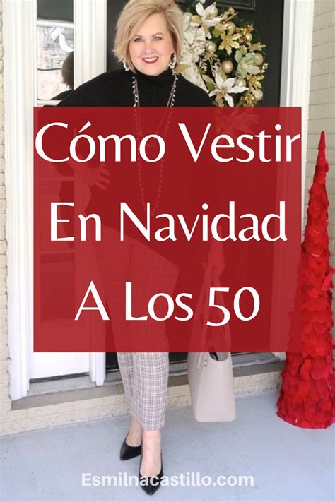 Cómo Vestir En Navidad a Los 50 10 Opciones Elegantes Que Te Harán