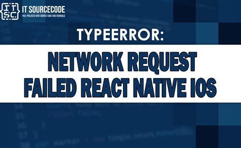 SOLVED Typeerror Network Request Failed React Native Ios