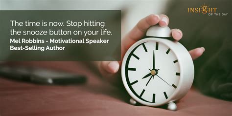 The Time Is Now Stop Hitting The Snooze Button On Your Life Mel