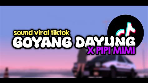 Dj Goyang Dayung X Mimi Pipi X Malam Pagi Breakbeat Mengkane Viral