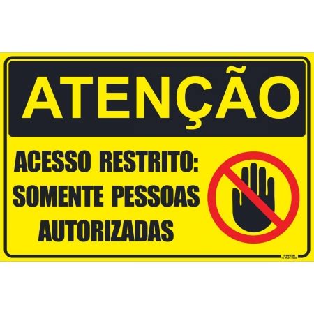 Placa De Sinaliza O Acesso Restrito Somente Pessoas Autorizadas