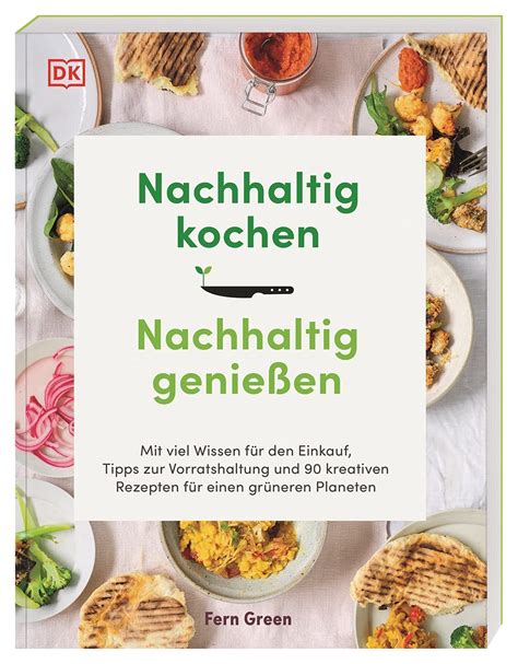 Nachhaltig Kochen Nachhaltig Genießen Mit Viel Wissen Für Den Einkauf