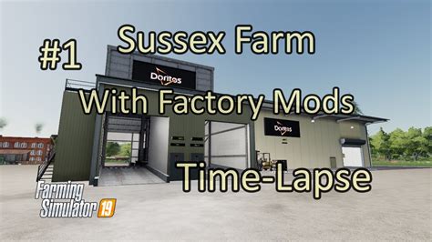 Farming Simulator 19 Sussex Farm With Factory Mods Episode 1 YouTube