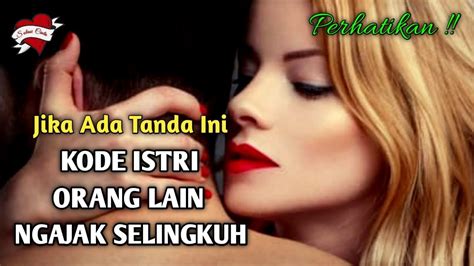 Mau Ngajak Selingkuh Kode Wanita Ngajak Selingkuh Tanda Istri