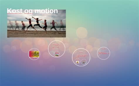 Kost Og Motion By Astrid Vangstrup On Prezi