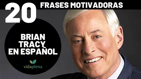 Top 20 Frases Motivadoras de Brian Tracy en Español YouTube