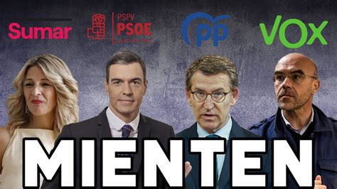 Recital De Mentiras De Pp Vox Sumar Y Psoe Youtube