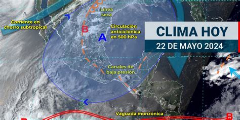 Clima en México HOY 22 de mayo Tercera onda de calor continúa con más