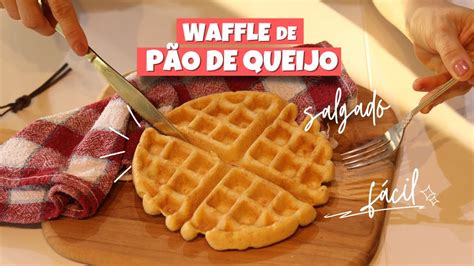 Waffle De P O De Queijo R Pido E F Cil Sem Gl Ten Youtube