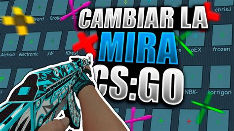 Como Cambiar La Mira De Csgo A La De Un Pro Facil Y Rapido Youtube