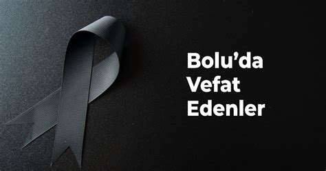 Bolu Da Vefat Edenler Bizbolulular