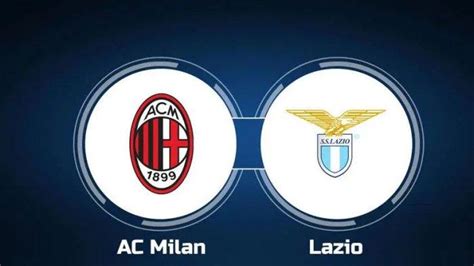 Channel TV Live Streaming AC Milan Vs Lazio Serie A Malam Ini