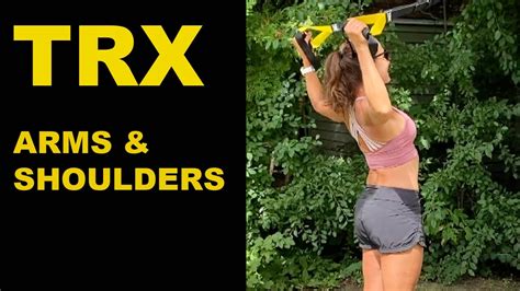 Trx Arms And Shoulders Workout Get Armed For The Summer Youtube