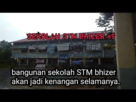 Sekolah Stm Bhizer Akan Jadi Sekolah Bersejarah Serpong Youtube