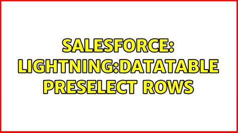 Salesforce Lightning Datatable Preselect Rows Youtube