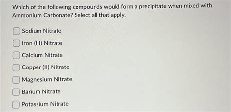 Solved Which Of The Following Compounds Would Form A Chegg