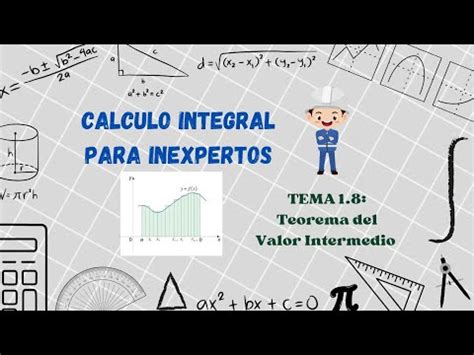 Teorema Del Valor Intermedio C Lculo Integral Youtube