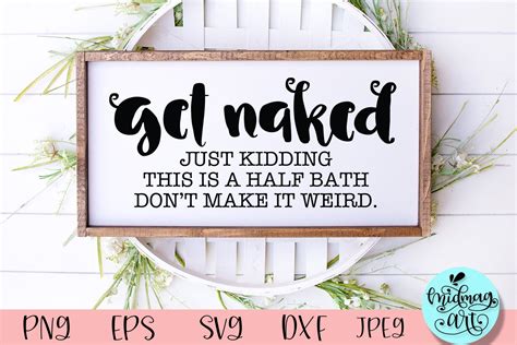 Get Naked Wood Sign Svg Bathroom Sign Svg Svgs Design