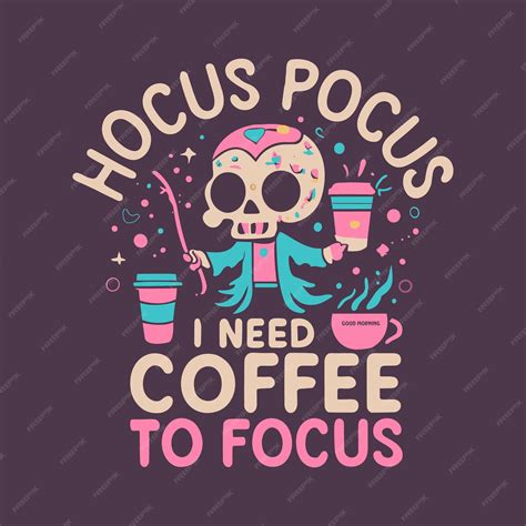 Premium Vector Hocus Pocus I Need Coffee To Focus Halloween Quotes T Shirt Design Vector Graphic