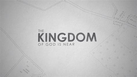 The Kingdom Of God Is Near Sermon Series Kit Downloads