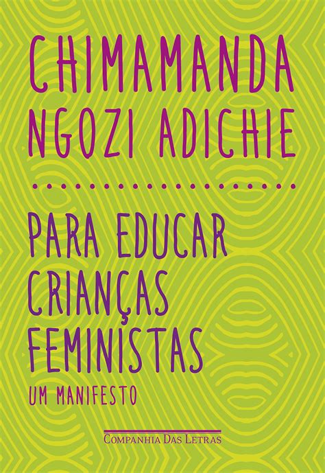 Livro Para Educar Crianças Feministas Carta de Chimamanda N Adichie