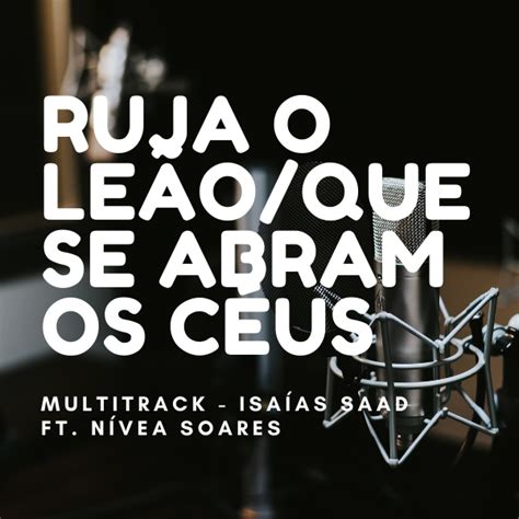 Multitrack Ruja o Leão Que Se Abram os Céus Isaías Saad ft Nívea