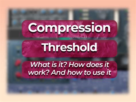 Compressor Threshold Explained At Diedra Cristina Blog