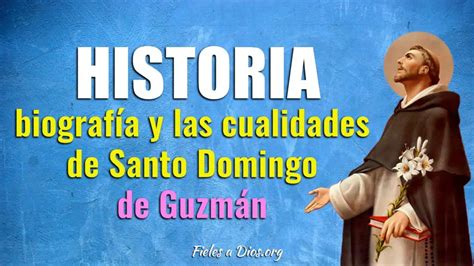 Historia Biograf A Y Cualidades Del Santo Domingo De Guzm N