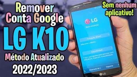 Atualizado Remover Conta Google LG K10 Sem Pc 2023 YouTube