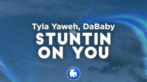 Tyla Yaweh DaBaby Stuntin On You Clean Lyrics YouTube