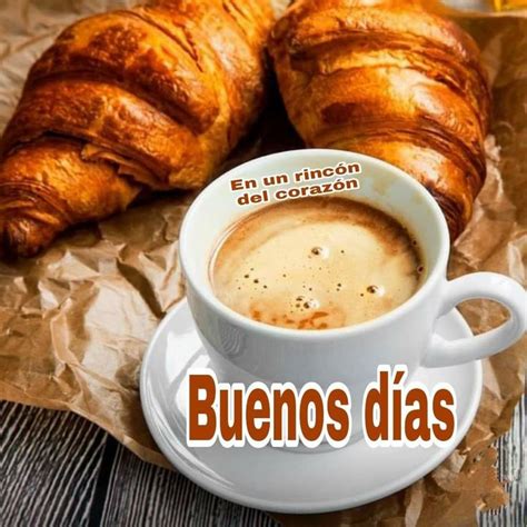 Pin De Mari Sevillano Parro En Buenos Dias Buenos Dias Cafe Im Genes