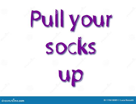 Illustration Idiom Write Pull Your Socks Up Isolated In A White Stock