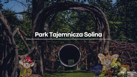 Park Tajemnicza Solina Trasa Cennik Bilety Tajemnicza Solina