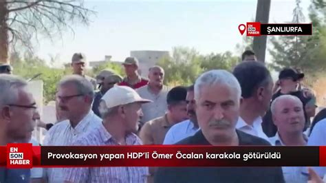 Provokasyon Yapan Hdp Li Mer Calan Karakola G T R Ld Dailymotion Video