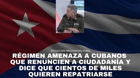 Régimen amenaza a cubanos que renuncien a ciudadanía y dice que cientos