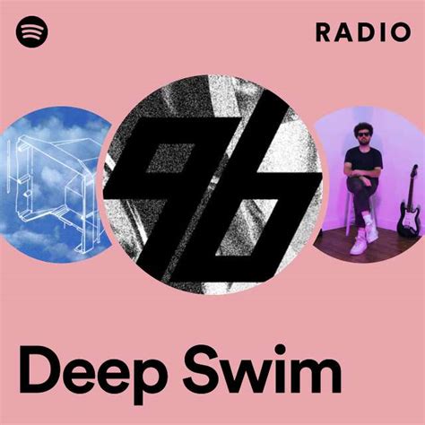 Deep Swim Radio Playlist By Spotify Spotify