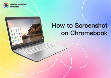 2023 Guide How To Take A Screenshot On A Chromebook With Ease