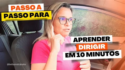 Passo A Passo Para Aprender A Dirigir Em Minutos Bellas No