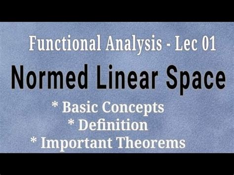 Lec 01 Normed Linear Space Definition And Theorems L Basic Concepts