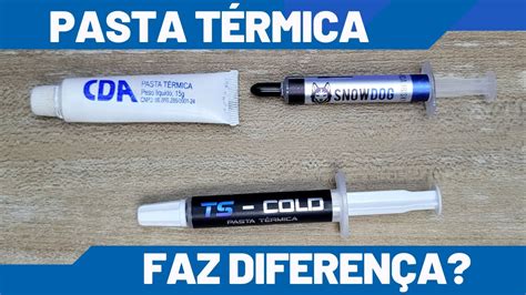 Pasta Térmica Faz Diferença Teste Comparativo Entre TS Cold SnowDog e