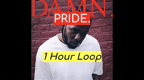 Kendrick Lamar Pride 1 Hour Youtube