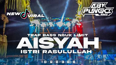 Dj Trap Aisyah Istri Rasulullah Sholawat Menjelang Ramadhan