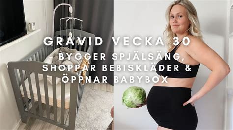 Bygger spjälsäng och bebis shoppar Gravid vecka 30 YouTube