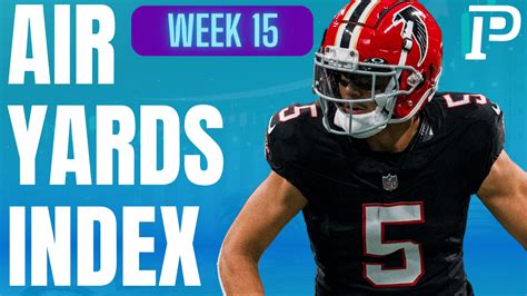 Nfl Air Yards Week 15 Report 2023 Fantasy Football