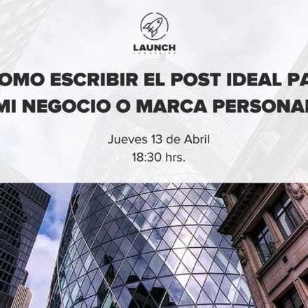 C Mo Escribir El Post Ideal Para Mi Negocio O Marca Personal Welcu