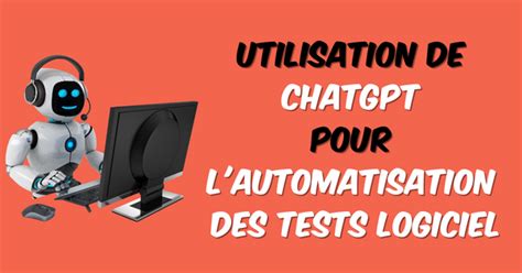 Utilisation De ChatGPT Pour L Automatisation Des Tests Logiciel