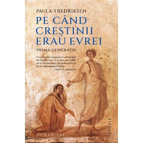 Pe Cand Crestinii Erau Evrei Paula Fredriksen Libraria Clb